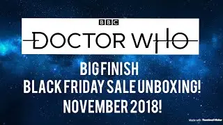Big finish Black Friday Unboxing: November 2018