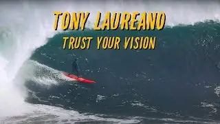 Tony Laureano - Trust your Vision [ Big Wave Surfing Short Film ]