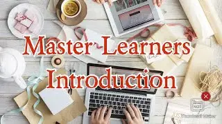 Introduction || Master Learners ||