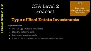 CFA Level 2 | Type of Real Estate Investments + free  notes (Vol 8 Derivatives LM2)