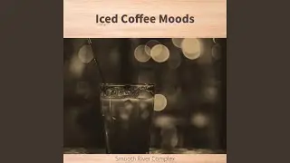 Iced Mocha Moments (Key E Ver.)