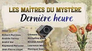 Les Maîtres du mystère - Dernière heure