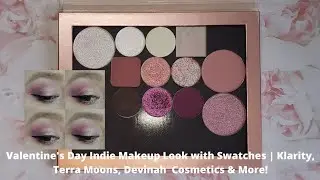 Valentine's Day Indie Makeup Look with Swatches | Klarity, Terra Moons, Devinah  Cosmetics & More!