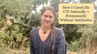 How I Cured My UTI Naturally + Permanently Without Antibiotics