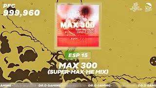 MAX 300 (Super-Max-Me Mix) ESP 999,960 DDR WORLD 2026