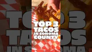 Top 3 Taco Places 🌮 in Sonoma County 🍇according to your requests 🗳️ #sonomacounty