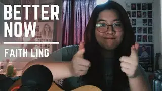 Better Now - Faith Ling (Original)