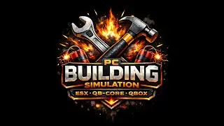 PC BUILDING SIMULATION  SCRIPTS [QBCORE,ESX,QBOX] FIVEM  SERVER