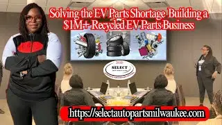 Solving the EV Parts Shortage | Building a $1M+ Recycled EV Parts Business | Select Auto Parts