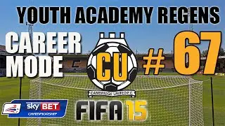 FIFA 15 - Career Mode - Youth Academy Regens - Cambridge United EP67