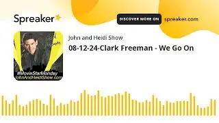 08-12-24-Clark Freeman - We Go On