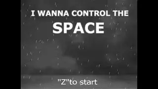I Wanna Control The Space v0.7