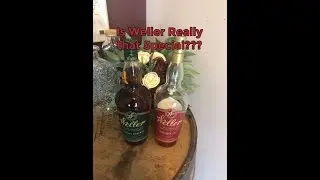 Weller Special Reserve and Weller 107 Review