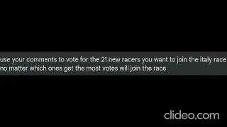 use your comments to vote for the 21 new racers you want to join the italy race