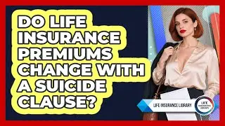Do Life Insurance Premiums Change With A Suicide Clause? - Life Insurance Library