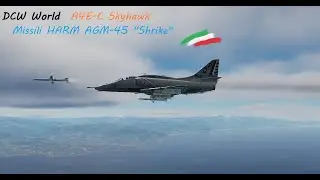 DCS World, A4E C Skyhawk, Missili AGM 45 Shrike HARM Italiano