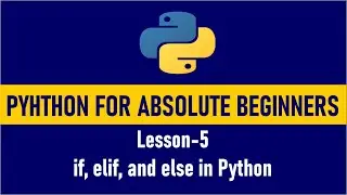 Python for Absolute Beginners | if elif else Statement in Python (Lesson 5)