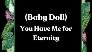 Baby Doll You&rsquo;re the One I Want 🌷🌷Keep Smiling, Babe, and Remember no Matter What, I&rsquo;ve Got You