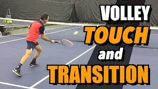 Tennis Volley Lesson - Touch and Transition - Drills and Tips