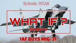 What If? IAF Buys MiG-31