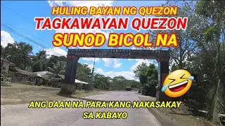 TAGKAWAYAN QUEZON HULING BAYAN NG QUEZON PROVINCE BAGO MAG BICOL