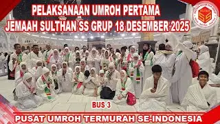 Pelaksanaan Umroh Pertama Jemaah Sulthan SS Grup Keberangkatan 18 Desember 2025
