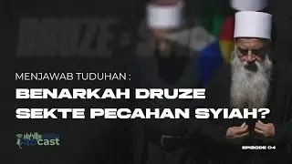 Menjawab Tuduhan &ndash; Benarkah Druze Sekte Pecahan Syiah?