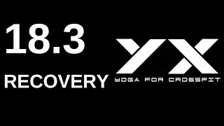 CROSSFIT OPEN 18.3 RECOVERY | YOGA for CROSSFIT
