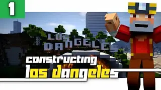 Constructing Los Dangeles: Season 2 - Episode 1! (A New Era!)