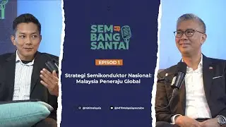 Sembang Santai MITI - Strategi Semikonduktor Nasional : Malaysia Peneraju Global