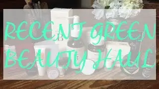 GREEN BEAUTY HAUL #2 // ft. 100% Pure, Kjaer Weis, One Love Organics, & more