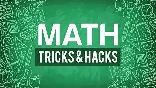 Math Tricks And Hacks for Fast Calculations