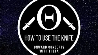 How to Use the Knife &mdash; Onward Concepts with Theta