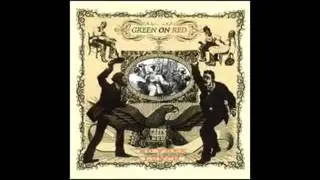 Green on Red - (Gee Aint It Funny) How Time Slips Away