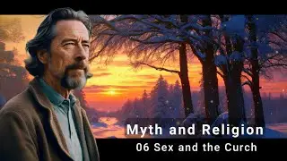 Alan Watts  -  Myth and Religion - 06 Sex and the Church