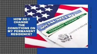 How Do I Change The Conditions On My Permanent Residence? | Braducation 2021