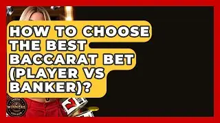 How To Choose The Best Baccarat Bet (Player Vs Banker)? - Casino Winners Advisor