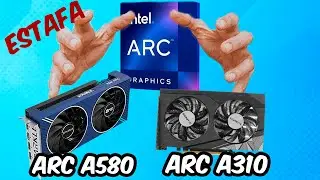 EL PROBLEMA DE LAS NUEVAS GR&Aacute;FICAS DE INTEL | ARC A310 y la ARC A580