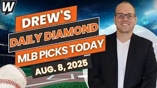 Friday MLB Predictions Today | MLB Top Picks Today for August 8, 2025 | Drew&rsquo;s Daily Diamond