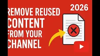 How to Remove Reused Content From Your Channel | Step-by-Step Tutorial 2026