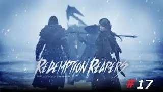 ＃17　[Redemption Reapers]　リデンプション リーパーズ　18章 ジェザの集落　 初見　　 ネタバレ注意