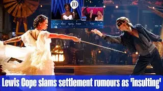 Strictly Star, Lewis Cope Slams &lsquo;Insulting&rsquo; Fix Rumours &lsquo;It&rsquo;s Just Not True&rsquo;