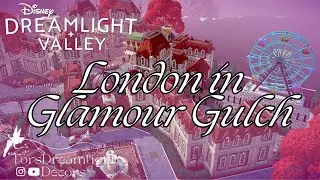 Disney Dreamlight Valley | London Inspired City Build Glamour Gulch SPEEDBUILD & Walkthrough