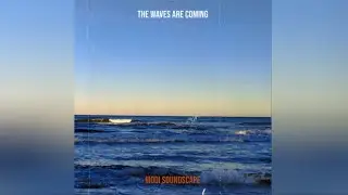 The Waves Are Coming (Official Audio) - MoDI Soundscape
