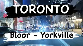 Night Drive TORONTO - (BLOOR - YORKVILLE) - December 2022