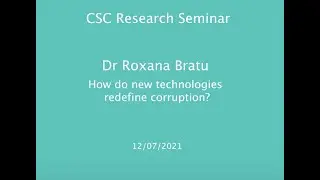 Research Seminar Series: How do new technologies redefine corruption? - Dr Roxana Bratu
