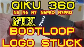 FIX 360 QIKU Device 360 N5 N6 N7 N6 PRO N7 PRO boot loop stuck logo hang logo Fix !!