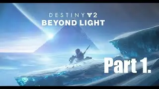 Destiny 2 : Beyond Light Walkthrough Gameplay Part 1 (Hunter)