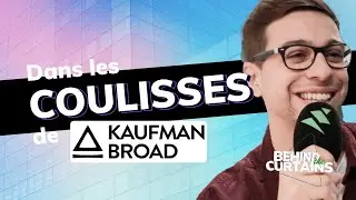 D&eacute;couvrez les coulisses de Kaufman & Broad - BEHIND THE CURTAINS