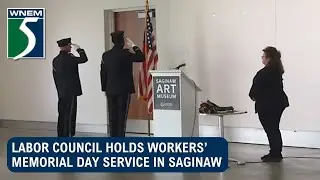 Labor council holds Workers&rsquo; Memorial Day service in Saginaw